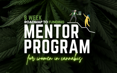 The Roadmap to Funding Mentor Program for Women in Cannabis